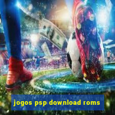 jogos psp download roms